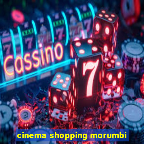 cinema shopping morumbi